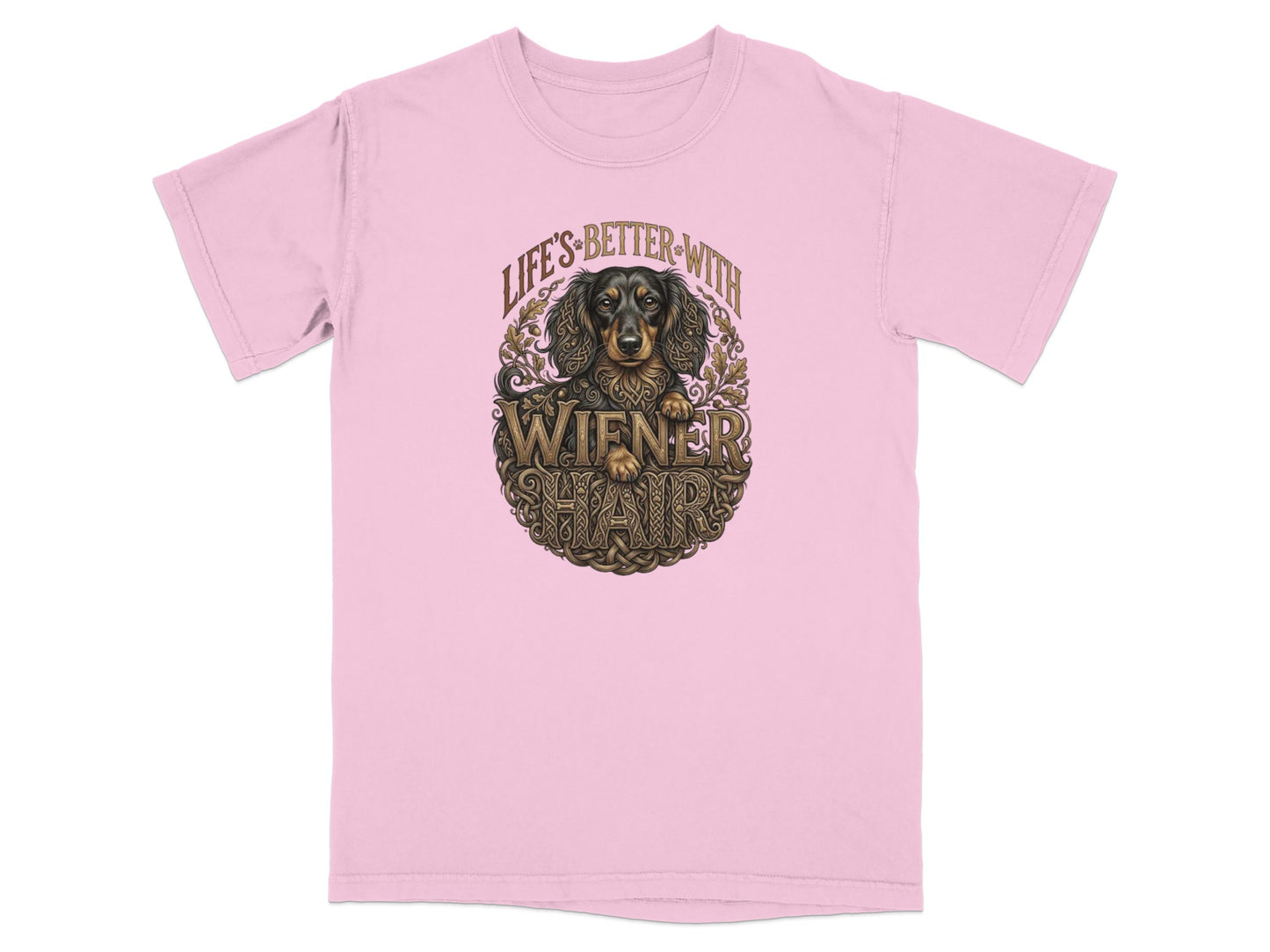 Pink t-shirt with "Life's Better with Wiener Hair" and dachshund graphic.