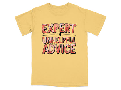 Yellow t-shirt with the text "EXPERT IN UNHELPFUL ADVICE" in bold, distressed lettering.