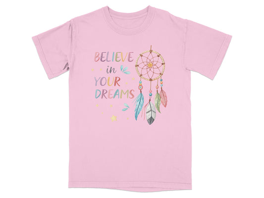 Pink t-shirt with "Believe in Your Dreams" text and a dreamcatcher design.