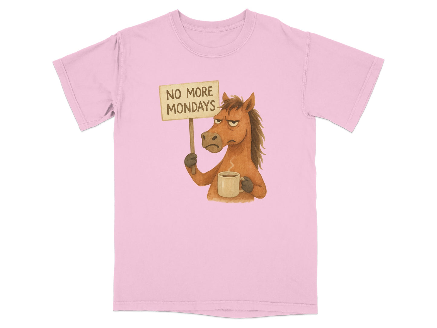 Pink t-shirt with cartoon horse holding "NO MORE MONDAYS" sign and coffee.