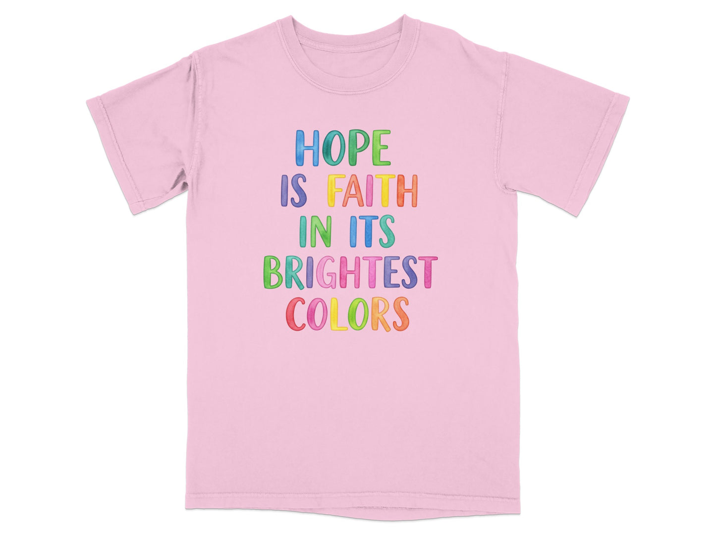 Pink t-shirt with "Hope is Faith in its Brightest Colors" text.