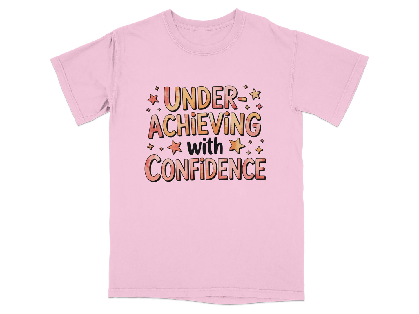 Pink t-shirt with "UNDER ACHIEVING WITH CONFIDENCE" text and star graphics.