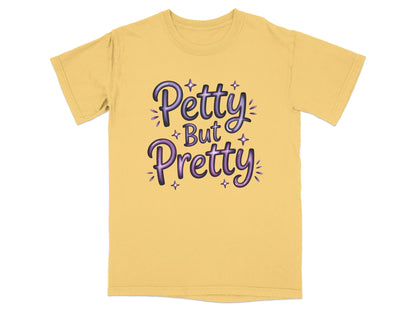 Yellow t-shirt with "Petty But Pretty" text and star accents.