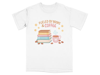 White t-shirt with "Fueled by Books & Coffee" text and a stack of books with a coffee cup.