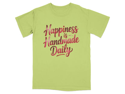 Light green t-shirt with "Happiness is Handmade Daily" text.