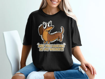 Black t-shirt with cartoon dachshund saying "ARE YOU LOOKING AT MY WIENER?"