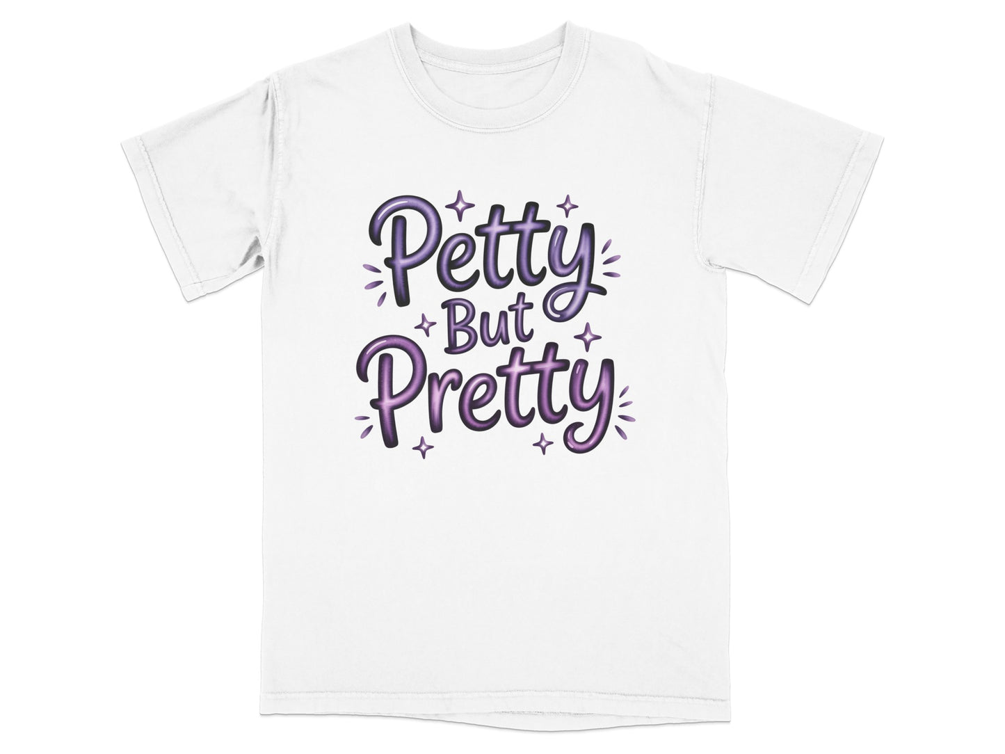 White t-shirt with "Petty But Pretty" text in purple and pink lettering.