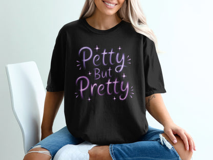 Black t-shirt with purple glitter text "Petty But Pretty"