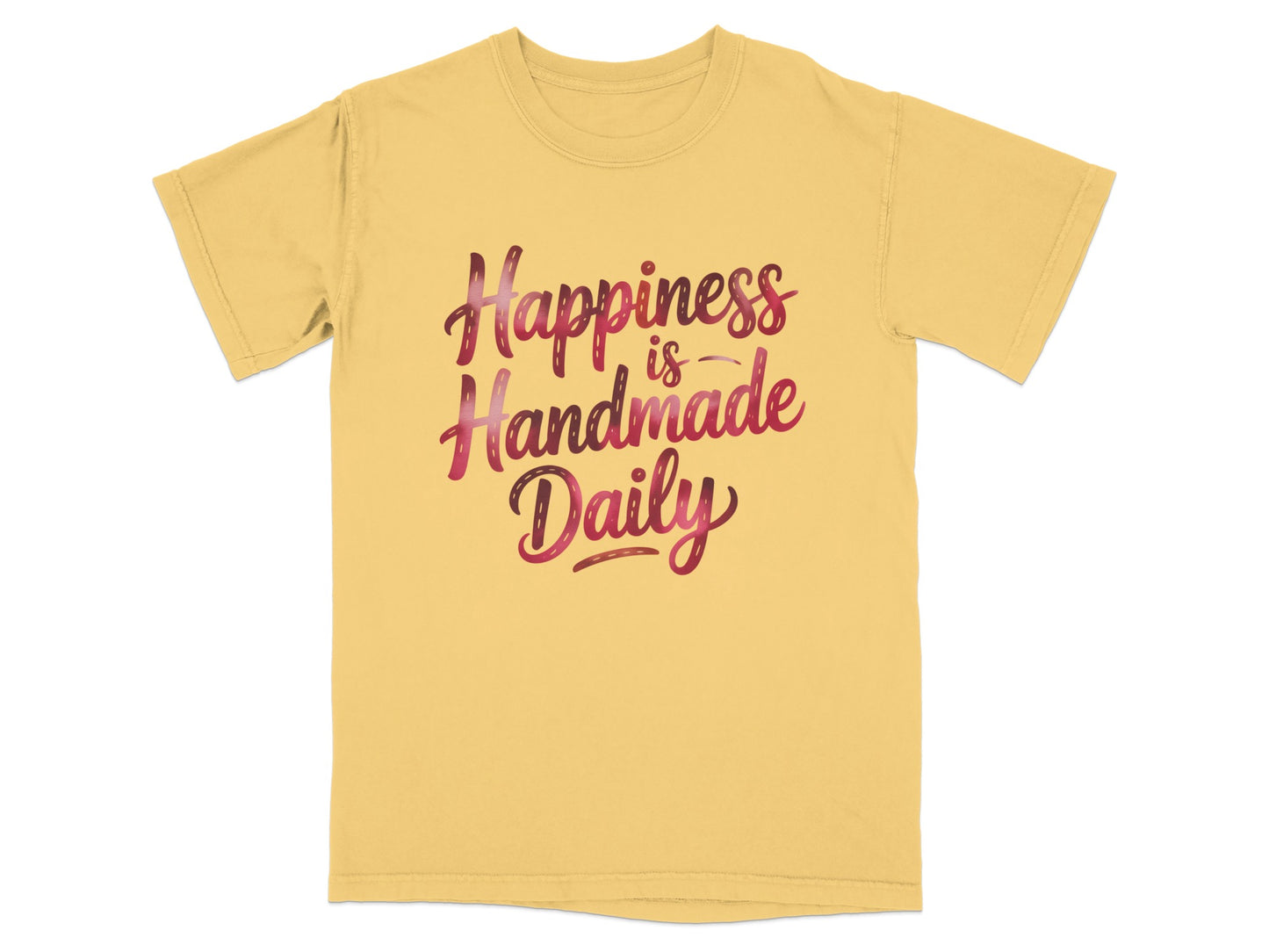 Yellow t-shirt with "Happiness is Handmade Daily" text in gradient lettering.