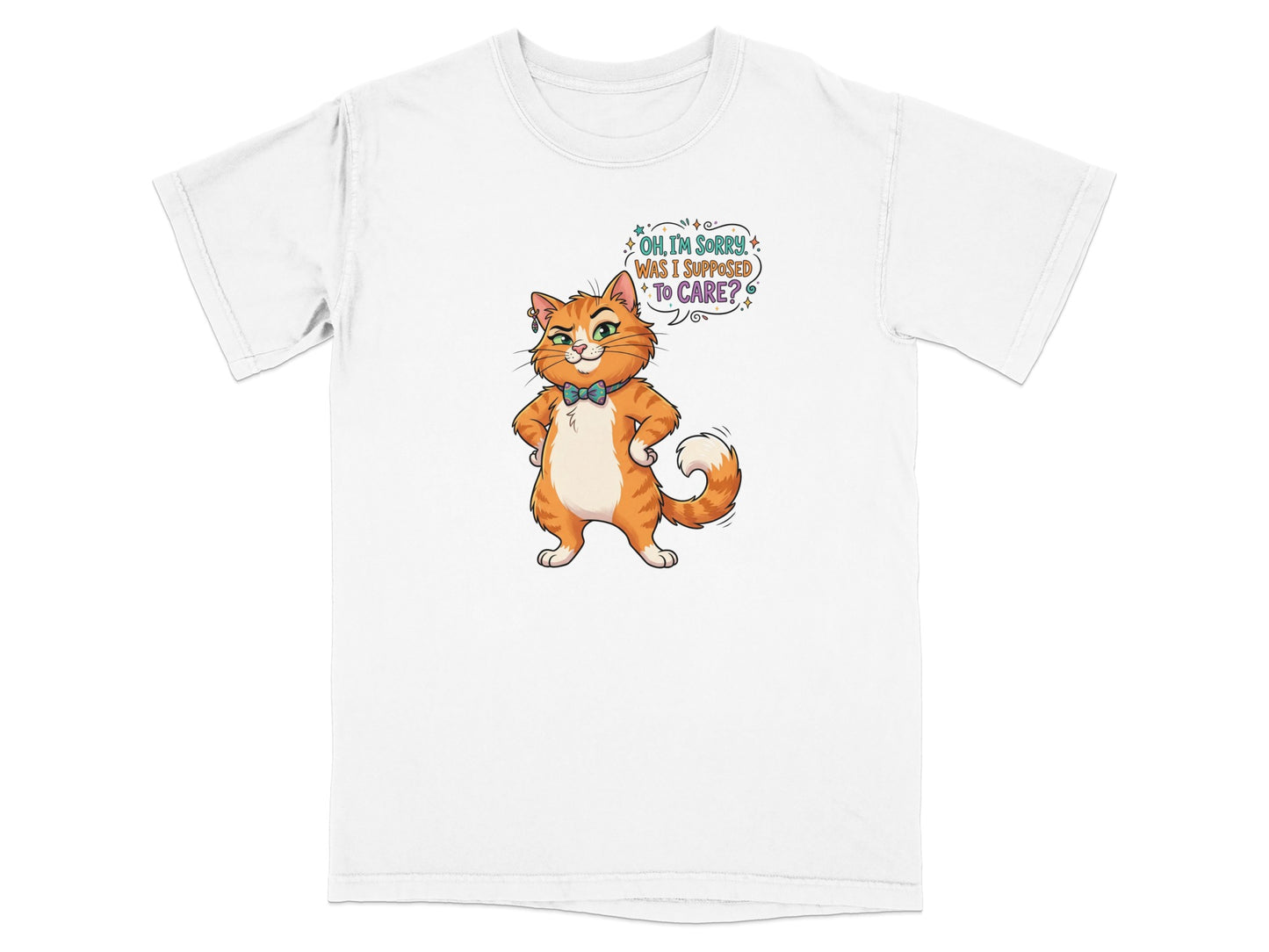 Orange cat with a bow tie and a speech bubble saying "Oh, I'm sorry, was I supposed to care?".