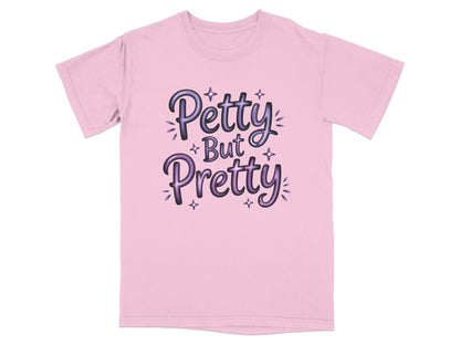 Pink t-shirt with "Petty But Pretty" text and stars.