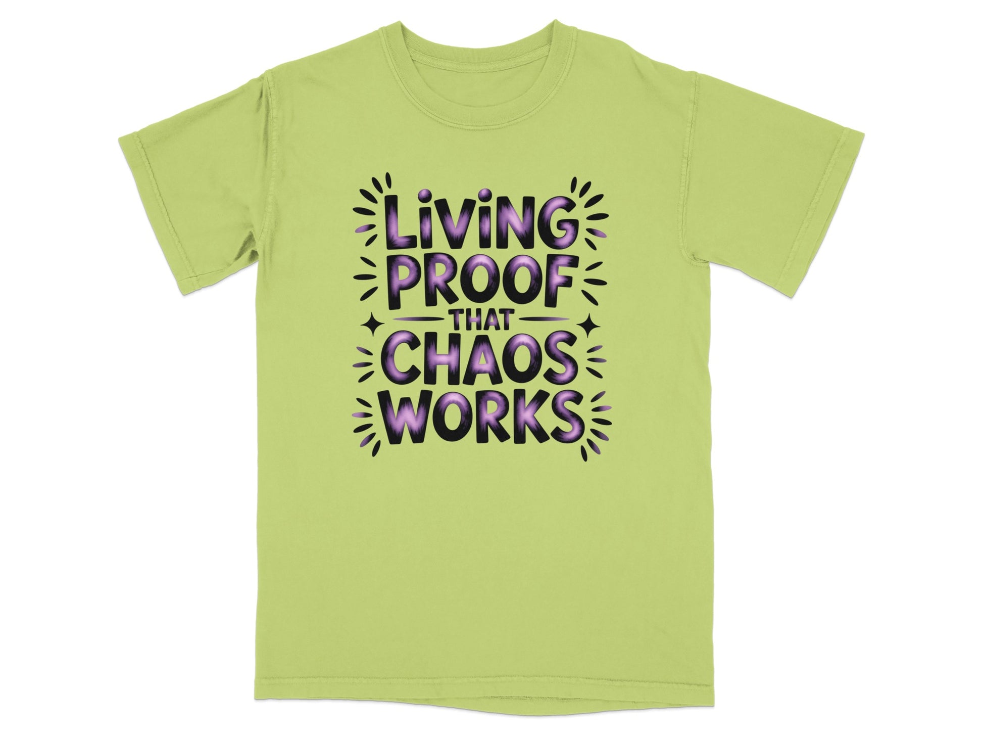 Light green t-shirt with "Living Proof That Chaos Works" in purple text.