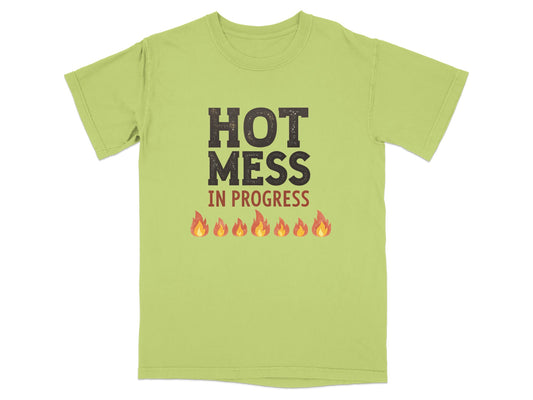 Light green t-shirt with "HOT MESS IN PROGRESS" text and flame graphics.