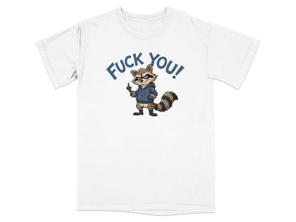 T-shirt with cartoon raccoon giving middle finger and text "Fuck You!"